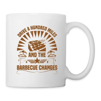 DRIVE A HUNDRED MILES AND THE BARBECUE CHANGES - Mug - white - Right