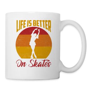 Life Is Better On Skates Skating Figure Skater - Tasse - Weiß - Rechts