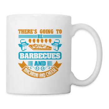 THERE IS GOING TO BE BARBECUE AND MACARONI AND - Mug - white - Right