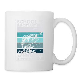 Schule ist wichtig, aber Angeln ist noch wichtiger - Tasse - Weiß - Rechts