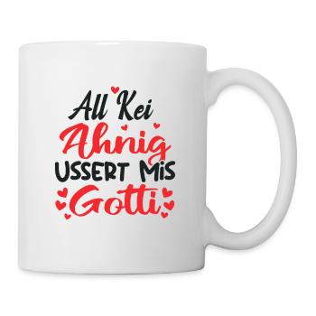 All Kei Ahnig Ussert Mis Gotti - Tasse - Weiß - Rechts