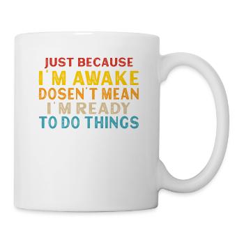 Just because I'm a walk doesn't mean - Mug - white - Right