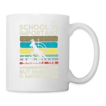 Die Schule ist wichtig, aber die Jagd ist wichtige - Tasse - Weiß - Rechts