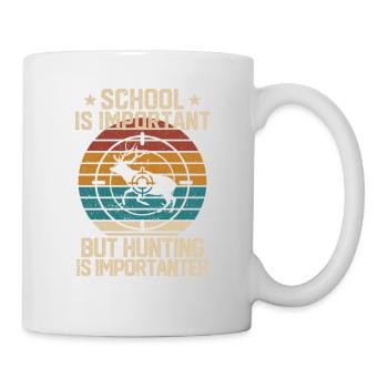 Die Schule ist wichtig, aber die Jagd ist noch - Tasse - Weiß - Rechts