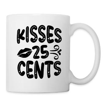 Kisses 25 Cents - Lustiger Spruch - Tasse - Weiß - Rechts