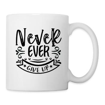 Never Ever Give Up - Motivation - Mug - white - Right