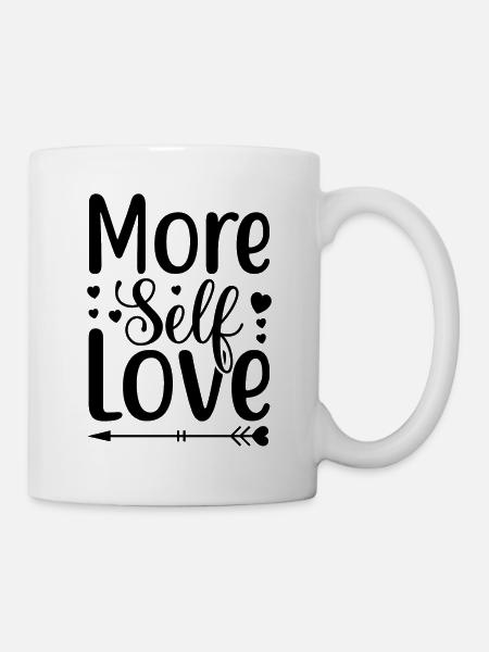 More Self Love - Tasse - Weiß