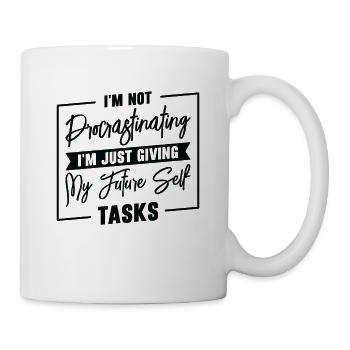 Aufschiebende Aufgaben Prokrastinierer Arbeit - Tasse - Weiß - Rechts