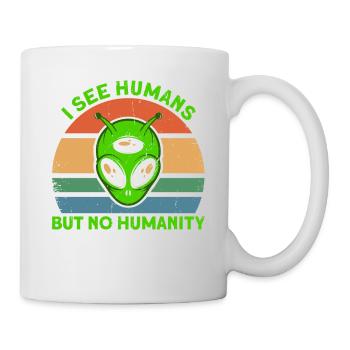 I don't see people as humanity Alien Gesch - Mug - white - Right
