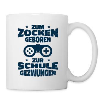 Zum Zocken Geboren Zur Schule Gezwungen - Tasse - Weiß - Rechts