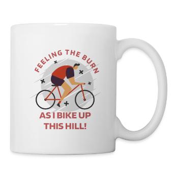 Sentir la brûlure alors que je monte la colline à vélo! Cyclisme - Mug blanc - blanc - Droite