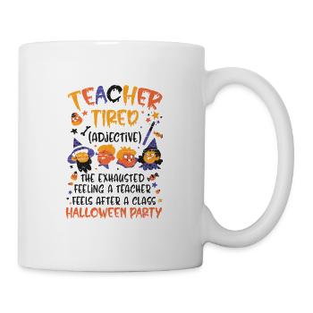 Teacher Tired - Halloween Costume School Teacher - Mug - white - Right
