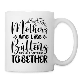 Mütter halten alles zusammen Lustiger Spruch - Tasse - Weiß - Rechts