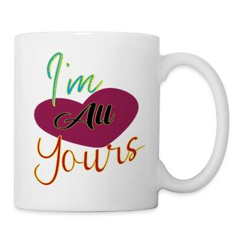 I´m all yours - Tasse - Weiß - Rechts