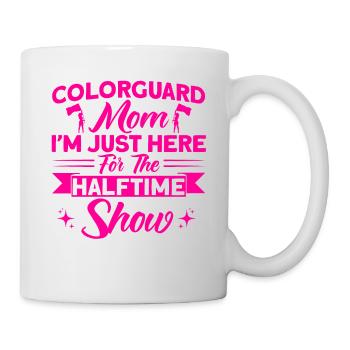 Colorguard Mom hier für die Halbzeitshow Fahnenwac - Tasse - Weiß - Rechts