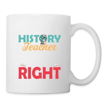 Je suis professeur d’histoire pour gagner du temps Professeur Educa - Mug blanc - blanc - Droite