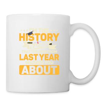 I'm The History Teacher Education Professor - Mug - white - Right
