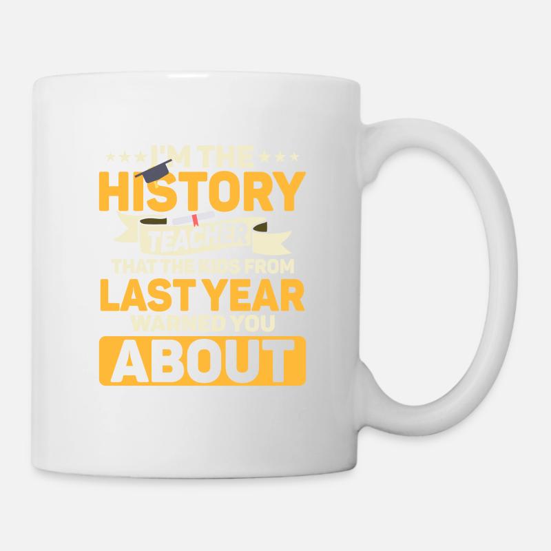 Je suis le professeur de formation des professeurs d’histoire - Mug blanc - blanc