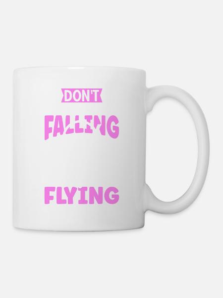 Don't Let The Fear Of Falling Keep You From Flying - Mug - white