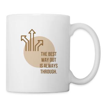Best way out ist always through, goldgelb beige - Tasse - Weiß - Rechts