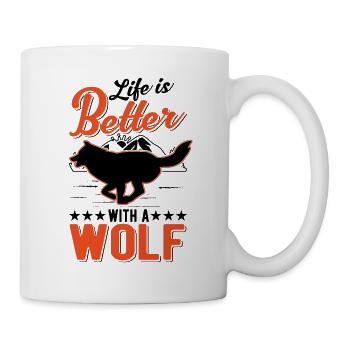 Das Leben ist besser mit einem Wolf - Tasse - Weiß - Rechts