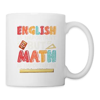 English Is Important But Math Is Importanter Educa - Mug - white - Right
