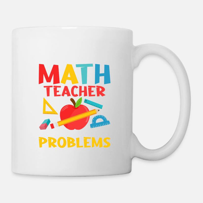 I'm A Math Teacher Of Course I Have Problems Educa - Tasse - Weiß