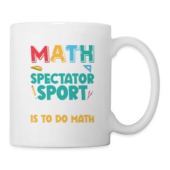 Les maths ne sont pas un sport de spectateur Professeur de mathématiques Educati - Mug blanc - blanc - Droite
