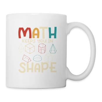 Math Keeps You In Shape Math Teacher Education - Tasse - Weiß - Rechts