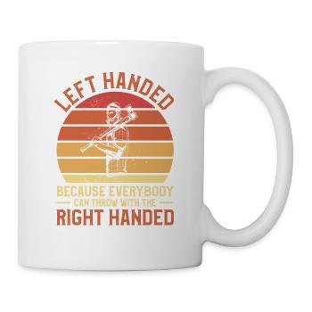 Linkshänder, weil jeder mit dem - Tasse - Weiß - Rechts