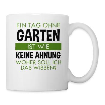 Garten Lustiger Spruch Hobby Gärtner Geschenkidee - Tasse - Weiß - Rechts