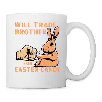 Will Trade Brother For Easter Candy - Tasse - Weiß - Rechts