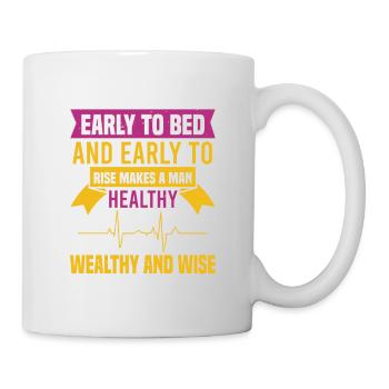 FRÜH INS BETT UND FRÜH AUFSTEHEN MACHT EINEN MANN GESUND - Tasse - Weiß - Rechts