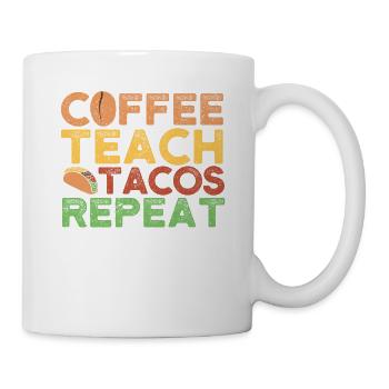 Coffee Teach Tacos Repeat Cinco de Mayo - Mug - white - Right