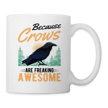 Because Crows are freaking awesome Krähe - Tasse - Weiß - Rechts