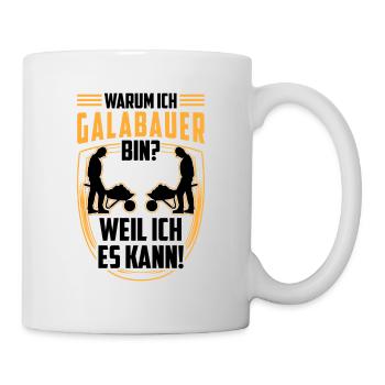 Galabauer weil ich kann Gartenbau Galabau - Tasse - Weiß - Rechts