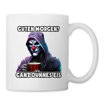 Ganz dünnes Eis - Morgenmuffel - fieser Clown - Tasse - Weiß - Rechts