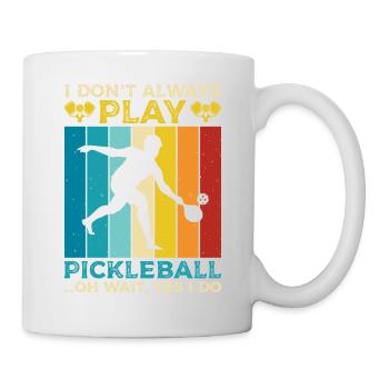 Ich Spiele Nicht Immer Pickleball Sportspiel - Tasse - Weiß - Rechts