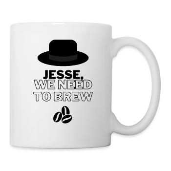 We need to brew! - Tasse - Weiß - Rechts