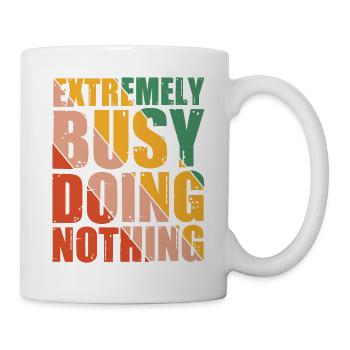 Extremely Busy Doing Nothing 8 - Tasse - Weiß - Rechts