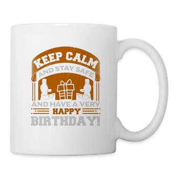 BLEIBEN SIE RUHIG UND BLEIBEN SIE SICHER UND HABEN SIE EINE SEHR GLÜCKLICHE - Tasse - Weiß - Rechts