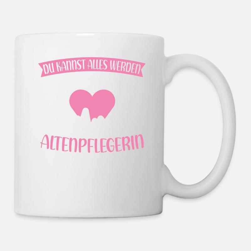 Du kannst alles werden außer Altenpflegerin - Tasse - Weiß