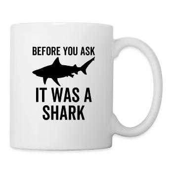 Before You Ask It Was a Shark - Mug - white - Right