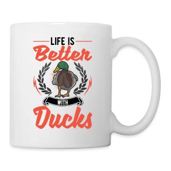 Das Leben ist besser mit Enten - Tasse - Weiß - Rechts