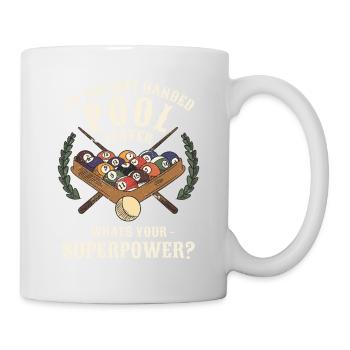 Ich bin der linkshändige Poolbillardspieler Was ist dein - Tasse - Weiß - Rechts