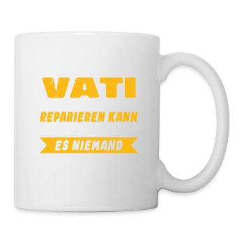 Wenn VATI es nicht reparieren kann Lustiger Spruch - Tasse - Weiß - Rechts