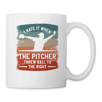 Ich hasse es, wenn der Pitcher den Ball nach rechts warf - Tasse - Weiß - Rechts