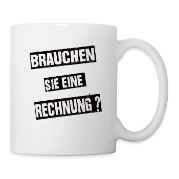 Brauchen Sie Eine Rechnung Handwerker Lustig - Tasse - Weiß - Rechts