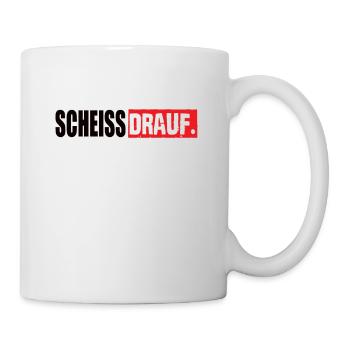 Scheiss Drauf Lustige Sprüche - Tasse - Weiß - Rechts