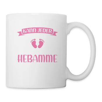 Studieren kann jeder Hebamme nur die besten - Tasse - Weiß - Rechts